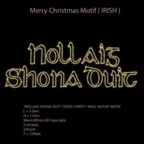 Cross-street Sign Motif "Nollaig Shona Duit" - WARM White - 300cm x 100cm